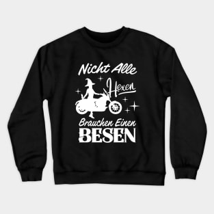 Nicht Alle Hexen Brauchen Einen Besen Motorrad Crewneck Sweatshirt